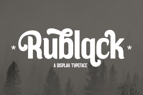Rublack: A Display Typeface That Anchors Editorial Mood with Quiet Confidence
