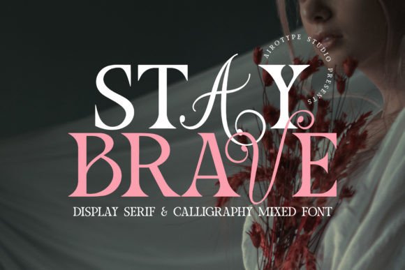 Stay Brave Font: Elegant Display Type for Handmade Labels & Printables