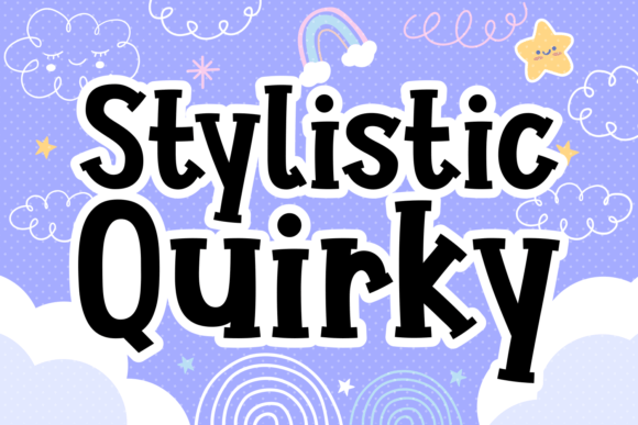 Stylistic Quirky: A Display Font That Makes Your Brand Instantly Memorable